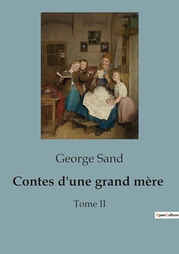 Contes d'une grand mère: Tome II Contes d'une grand mère: Tome II