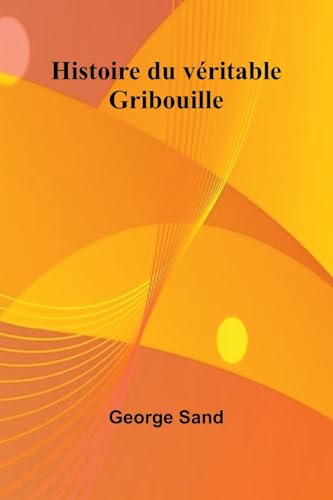 Histoire du véritable Gribouille Histoire du véritable Gribouille von Alpha Edition