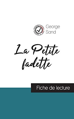La Petite fadette de George Sand (fiche de lecture et analyse complète de l'oeuvre): Etude de l'oeuvre von Comprendre La Litterature