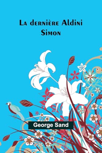 La dernière Aldini: Simon La dernière Aldini: Simon von Alpha Edition