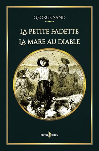 La petite Fadette - La mare au diable: - Edition illustrée par 18 gravures La petite Fadette - La mare au diable: - Edition illustrée par 18 gravures von Editions du Rey