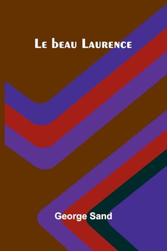 Le beau Laurence Le beau Laurence von Alpha Edition