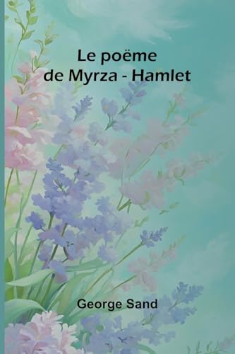 Le poëme de Myrza - Hamlet Le poëme de Myrza - Hamlet von Alpha Edition