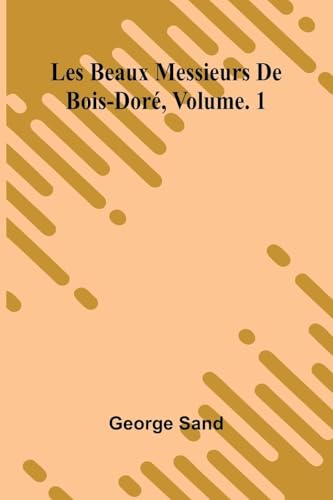 Les beaux messieurs de Bois-Doré Vol. 1 Les beaux messieurs de Bois-Doré Vol. 1 von Alpha Edition