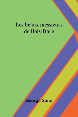 Les beaux messieurs de Bois-Doré Les beaux messieurs de Bois-Doré von Alpha Edition