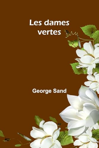 Les dames vertes Les dames vertes von Alpha Edition