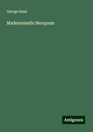 Mademoiselle Merquem Mademoiselle Merquem von Antigonos Verlag