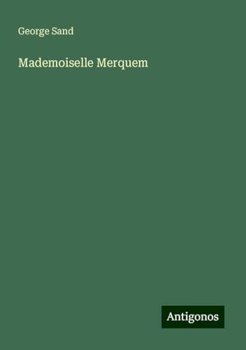 Mademoiselle Merquem Mademoiselle Merquem von Antigonos Verlag
