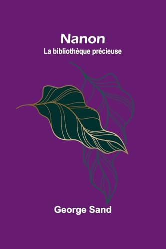 Nanon; La bibliothèque précieuse Nanon; La bibliothèque précieuse von Alpha Edition