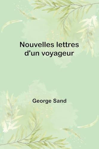 Nouvelles lettres d'un voyageur Nouvelles lettres d'un voyageur von Alpha Edition