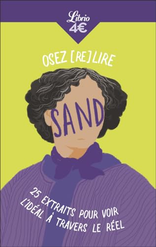 Osez (re)lire Sand: 25 extraits pour voir l'idéal à travers le réel