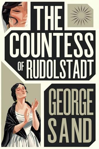 The Countess of Rudolstadt (Consuelo Sequel, Parts 1&2): A New Translation von Independently published