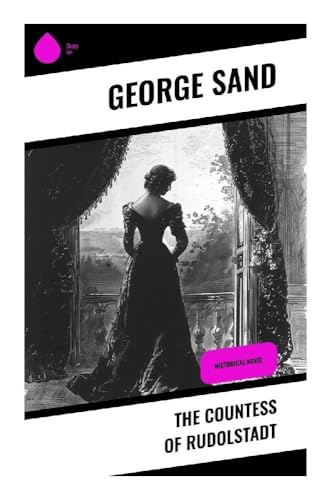 The Countess of Rudolstadt: Historical Novel