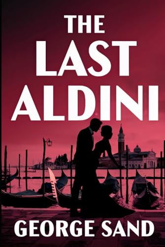 The Last Aldini: A New Translation The Last Aldini: A New Translation von Independently published