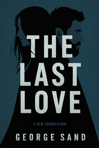 The Last Love: A New Translation The Last Love: A New Translation von Independently published