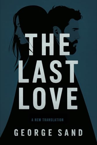 The Last Love: A New Translation The Last Love: A New Translation von Independently published