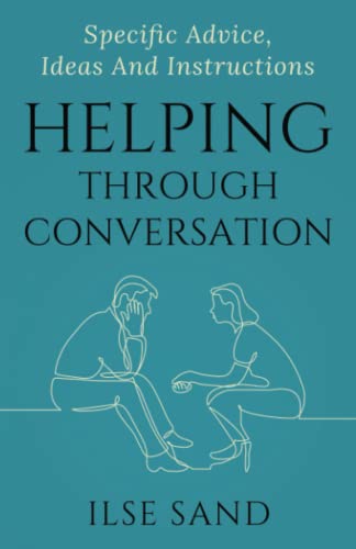 Helping Through Conversation: Specific advice, ideas and instructions von Ammentorp