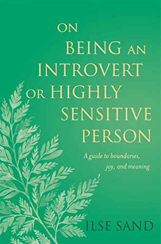 On Being an Introvert or Highly Sensitive Person: A guide to boundaries, joy, and meaning von Jessica Kingsley Publishers