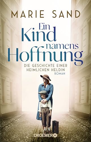 Ein Kind namens Hoffnung: Die Geschichte einer heimlichen Heldin | „Ein anrührend und brillant geschriebener Roman“ Buchjournal Ein Kind namens Hoffnung: Die Geschichte einer heimlichen Heldin | „Ein anrührend und brillant geschriebener Roman“ Buchjournal