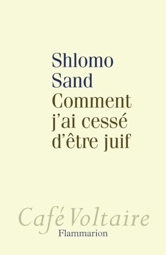 Comment j'ai cesse d'etre juif: Un regard israélien Comment j'ai cesse d'etre juif: Un regard israélien von FLAMMARION