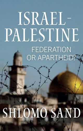 Israel-Palestine: Federation or Apartheid? von Polity