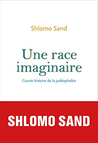 Une race imaginaire: Courte histoire de la judéophobie von Seuil