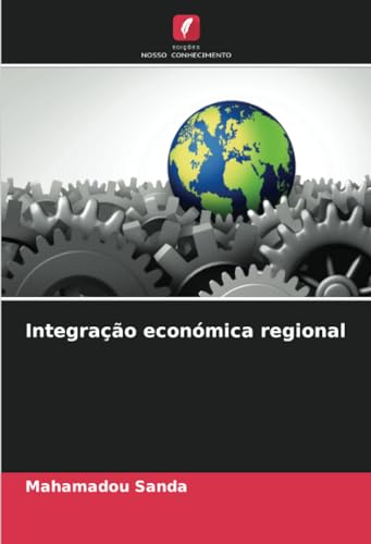Integração económica regional: DE von Edições Nosso Conhecimento