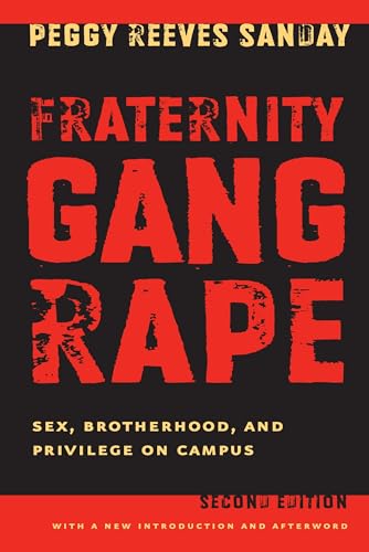 Fraternity Gang Rape: Sex, Brotherhood, and Privilege on Campus von New York University Press