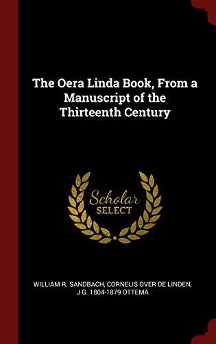 The Oera Linda Book, From a Manuscript of the Thirteenth Century von Andesite Press