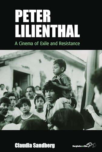 Peter Lilienthal: A Cinema of Exile and Resistance (Film Europa, 25, Band 25)