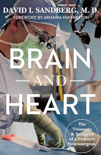 Brain and Heart: The Triumphs and Struggles of a Pediatric Neurosurgeon (Platinum Nonfiction) von Center Point