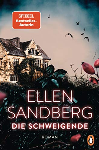 Die Schweigende: Roman. Psychologische Abgründe und ein Verbrechen, das niemand für möglich hält – der fesselnde SPIEGEL-Bestseller Die Schweigende: Roman. Psychologische Abgründe und ein Verbrechen, das niemand für möglich hält – der fesselnde SPIEGEL-Bestseller