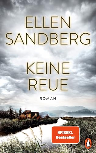 Keine Reue: Roman. Dunkle Geheimnisse und menschliche Abgründe – Der neue hochspannende Roman der Bestsellerautorin Keine Reue: Roman. Dunkle Geheimnisse und menschliche Abgründe – Der neue hochspannende Roman der Bestsellerautorin