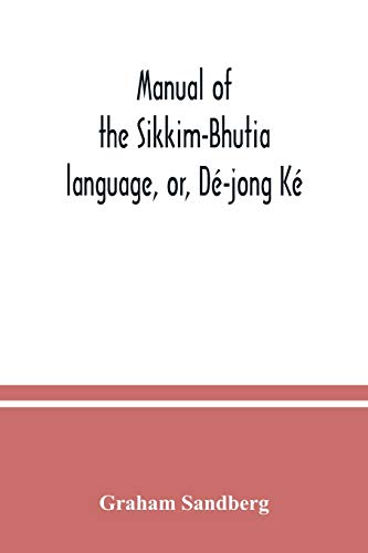 Manual of the Sikkim-Bhutia language, or, Dé-jong Ké