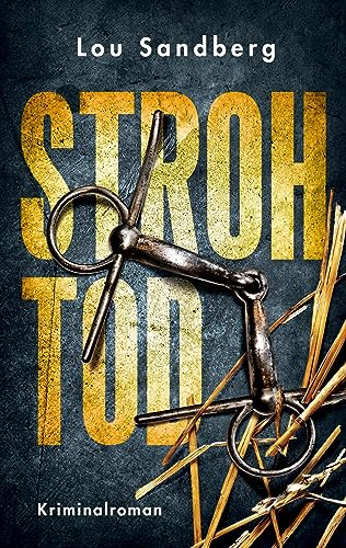 Strohtod: Kriminalroman (Ein Fall für Buck und Lange)
