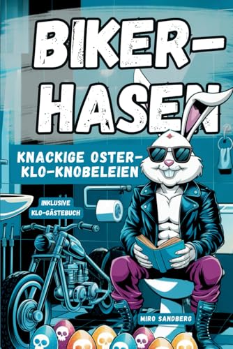BIKER-HASEN - Knackige Oster-Klo-Knobeleien von Life Lead Verlag