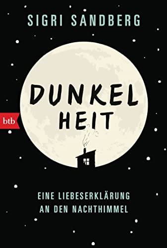 Dunkelheit: Eine Liebeserklärung an den Nachthimmel Dunkelheit: Eine Liebeserklärung an den Nachthimmel