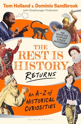 The Rest is History Returns: An A–Z of Historical Curiosities von Bloomsbury Publishing