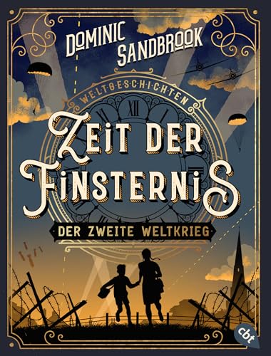 Weltgeschichte(n) - Zeit der Finsternis: Der Zweite Weltkrieg: Packendes Geschichtswissen für Kinder ab 10 Jahren (Die Weltgeschichten-Reihe, Band 1)