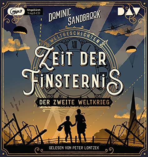 Weltgeschichte(n). Zeit der Finsternis: Der Zweite Weltkrieg: Ungekürzte Lesung mit Peter Lontzek (1 mp3-CD) (Die Weltgeschichten-Reihe)
