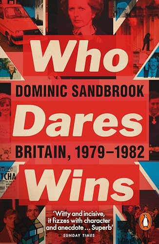 Who Dares Wins: Britain, 1979-1982 von Penguin