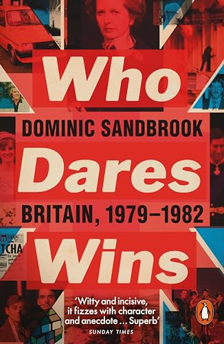 Who Dares Wins: Britain, 1979-1982 Who Dares Wins: Britain, 1979-1982 von Penguin