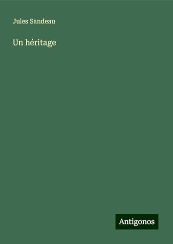 Un héritage Un héritage von Antigonos Verlag