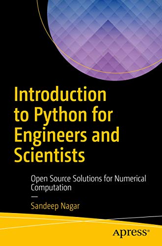 Introduction to Python for Engineers and Scientists: Open Source Solutions for Numerical Computation von Apress