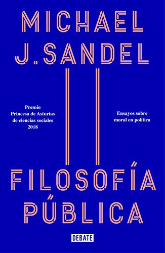 Filosofía pública: Ensayos sobre moral en política (Ensayo y Pensamiento) von DEBATE