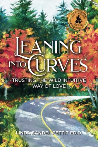 Leaning into Curves: Trusting the Wild Intuitive Way of Love