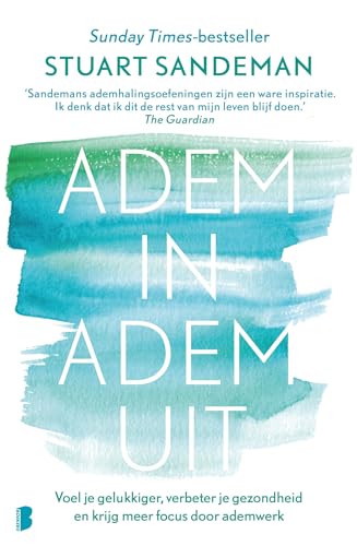 Adem in adem uit: voel je gelukkiger, verbeter je gezondheid en krijg meer focus door ademwerk von Boekerij