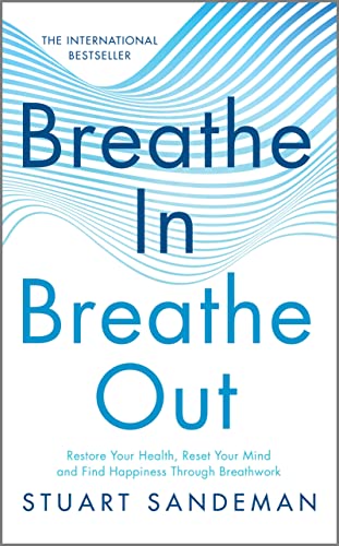 Breathe In, Breathe Out: Restore Your Health, Reset Your Mind and Find Happiness Through Breathwork von Hanover Square Press