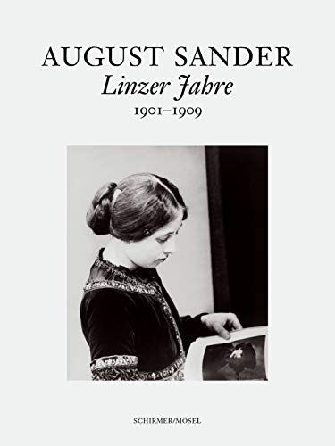 August Sander - Linzer Jahre. 1901 - 1909: Linzer Fahre 1901-1909