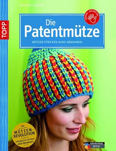Die Patentmütze: Mützen stricken ohne Abnahmen